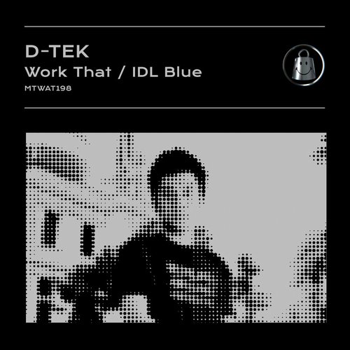 D-Tek - Work That - IDL Blue [MTWAT198]